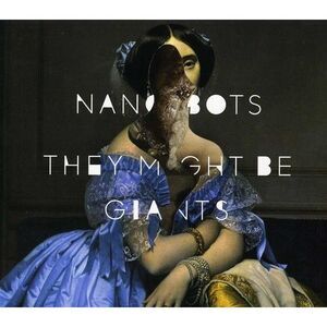 They Might Be Giants - Nanobots  CD